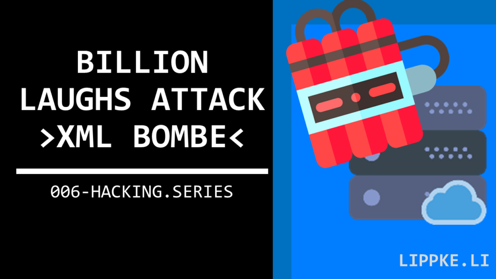 XML Bombs Steffen Lippke Hacking Series