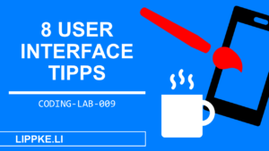 8 User Interface Tipps Coding Lab Steffen Lippke Tutorials und Guides