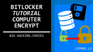 Bilocker Computer verschlüsseln Steffen Lippke Hacking Tutorials Series Ethical Hacking