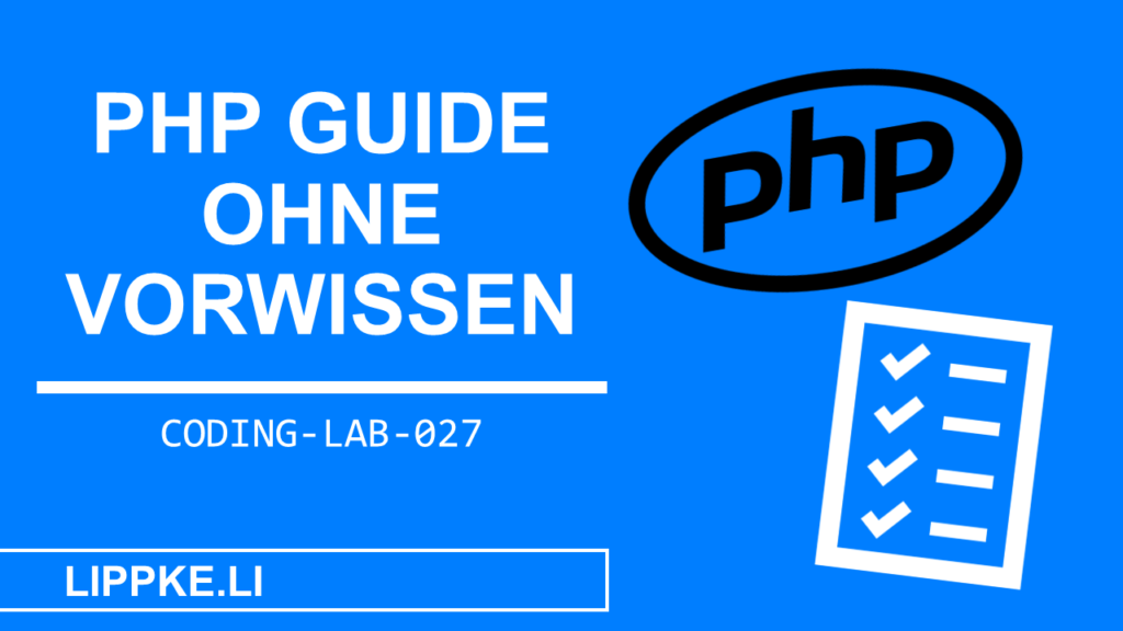 PHP programmieren - Coding Lab Steffen Lippke Tutorial GUIDE