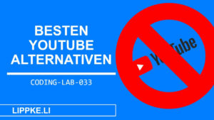 Beste YouTube Alternativen - Steffen Lippke Coding und Hacking Tutorials