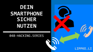 Sicher Handy nutzen - Hacking Series Steffen Lippke