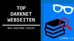 Top Darknet Webseiten - Hacking Series Steffen Lippke