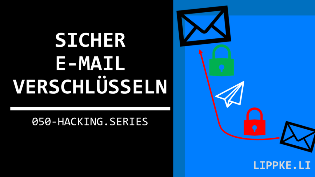 Sicher E-Mail verschlüsseln- Steffen Lippke