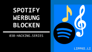Spotify Werbung blocken- Steffen Lippke