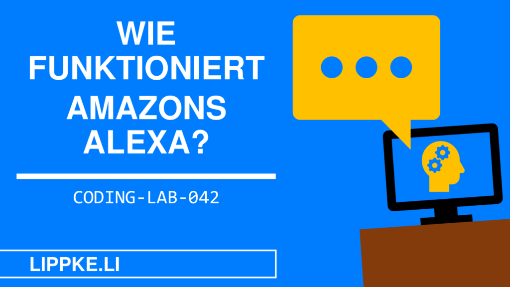 Alexa erklärt - Coding Lab Steffen Lippke(1)