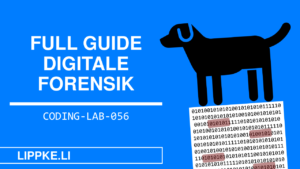 Digitale Forensik - Coding Lab Steffen Lippke