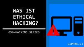 Ethical Hacking - Hacking Series Steffen Lippke