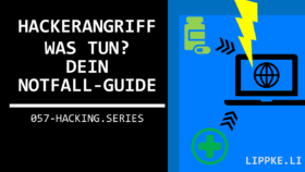 Hackerangriff was tun - Hacking Series Steffen Lippke