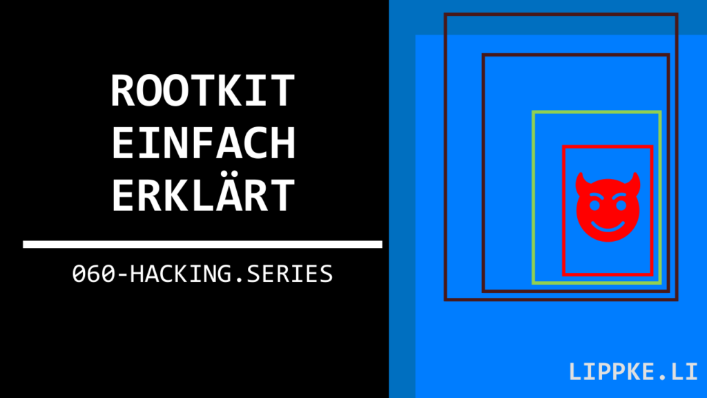 Rootkit einfach erklärt - Hacking Series Steffen Lippke