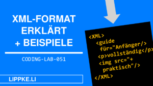 XML Format Erklärung mit Tutorial Öffnen, Erstellen + X-Path