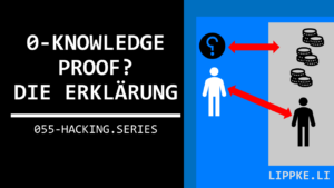 Zero Knowledge Proof - Hacking Series Steffen Lippke