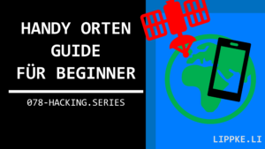 Handy orten - Hacking Series Steffen Lippke