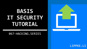 IT Security Tutorial - Der 5 Schritte Guide mit praktischen Tipps (2023)