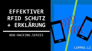 RFID Schutz - Hacking Series Steffen Lippke