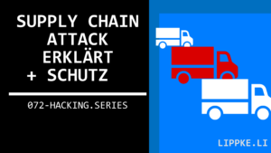 Supply Chain Attack - Hacking Series Steffen Lippke