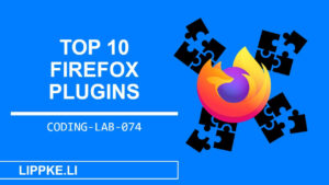 Top 10 Firefox Addons - Mehr Privatsphäre, Sicherheit + Features