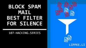 Block Spam Mails - Hacking Series Tutorial Steffen Lippke