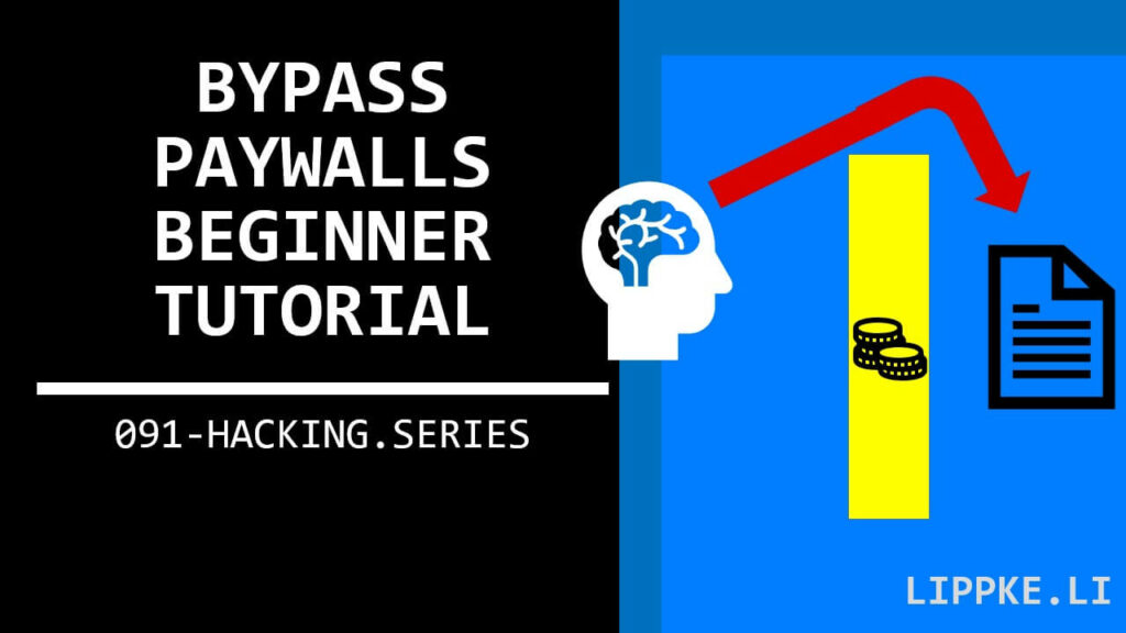 Bypass Paywall - Hacking Series Tutorial Steffen Lippke