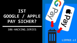 Ist Google Apple Pay sicher - Hacking Series Tutorial Steffen Lippke