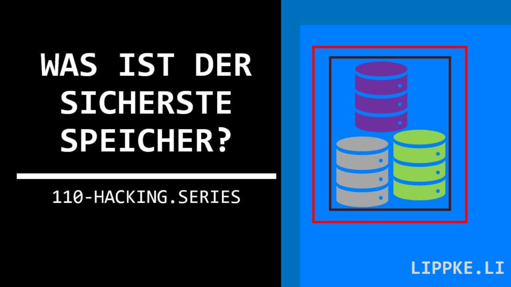 Sichere Speicher - Hacking Series Tutorial Steffen Lippke