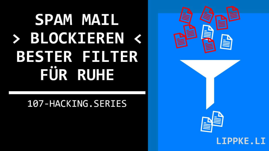 Spam Mail blockieren - Hacking Series Tutorial Steffen Lippke