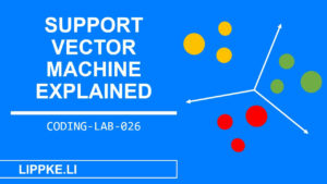 Support Vector Machine explained - - Coding Lab Steffen Lippke