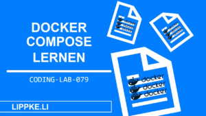 Docker Compose installieren – Der Compose File Guide