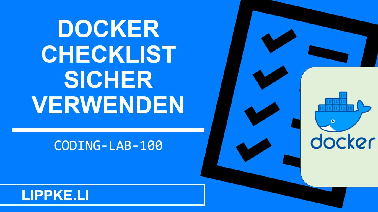 Docker Checkist Sicherheit - Coding Tutorials Steffen Lippke