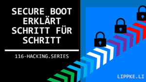 Secure Boot erklärt - Hacking Tutoirals Security Steffen Lippke