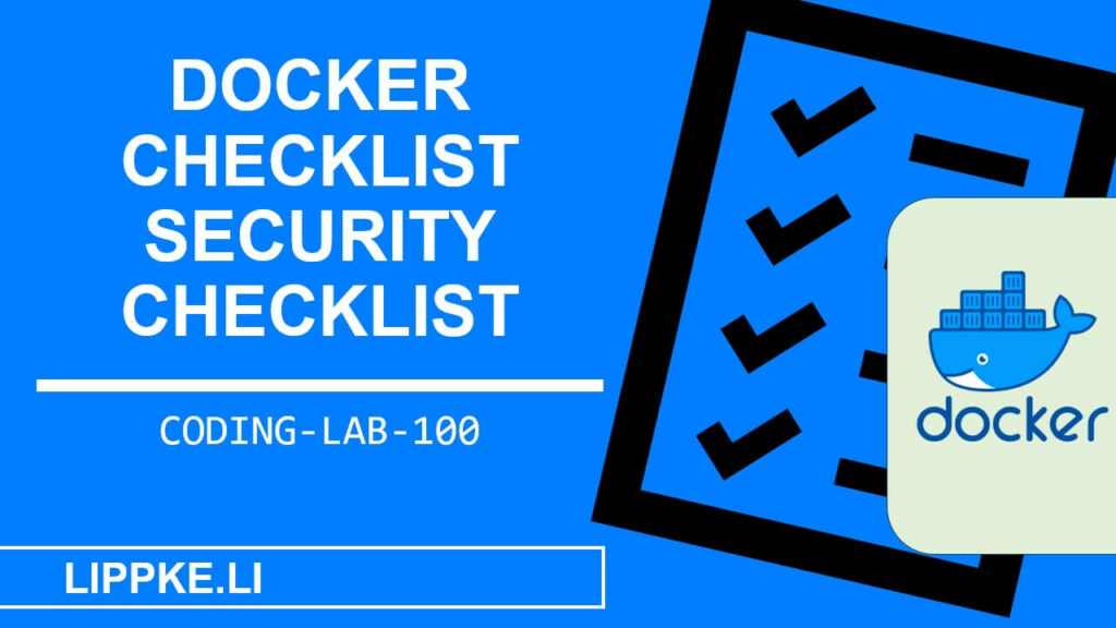 Docker Security Checklist - Steffen Lippke Coding Tutorials