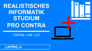 Informatik Studium Pro Contra - Steffen Lippke Coding Tutorials