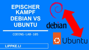 Ubuntu vs Debian - Steffen Lippke Coding Tutorials