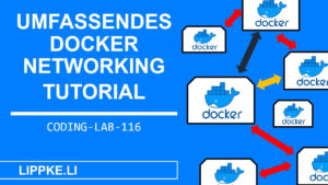 Docker Networking - Steffen Lippke Coding Tutorials