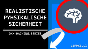 Phyisische Sicherheit - Security Tutorial Steffen Lippke