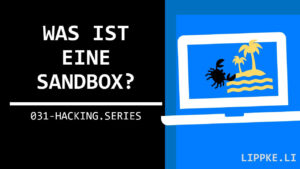 Was ist eine Sandbox - Security Tutorials Steffen Lippke